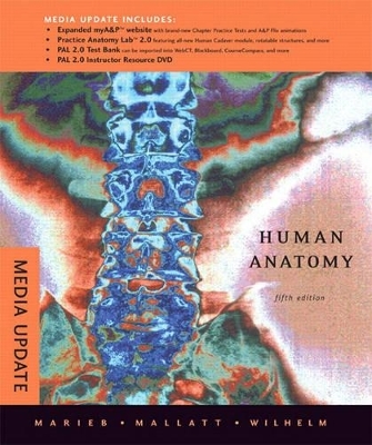 Human Anatomy with A Brief Atlas of the Human Body, Media Update - Elaine N. Marieb, Jon B. Mallatt, Patricia Brady Wilhelm