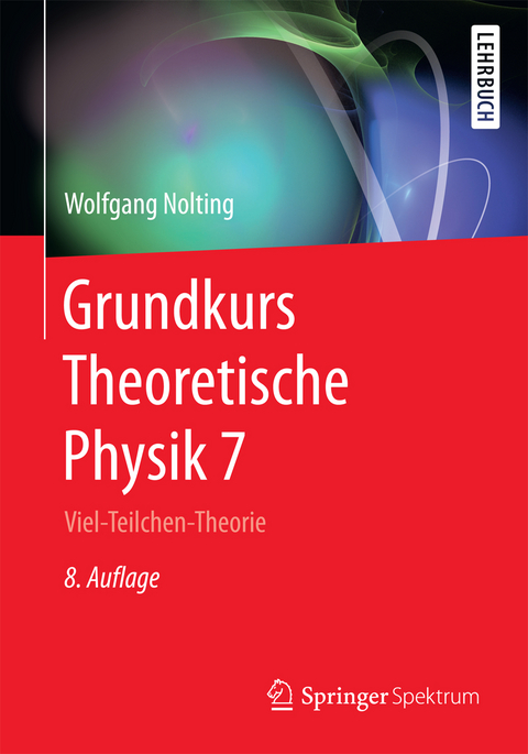 Grundkurs Theoretische Physik 7 - Wolfgang Nolting