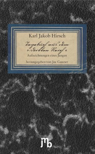 Tagebuch aus dem "Dritten Reich" - Karl J Hirsch