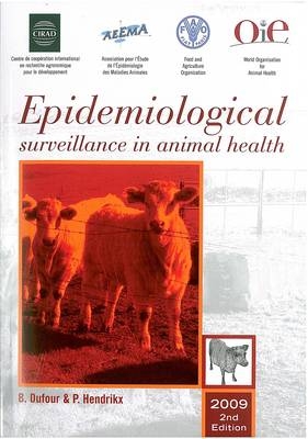 Epidemiological Surveillance in Animal Health - Barbara Dufour, Pascal Hendrikx, Jerome Thonnat