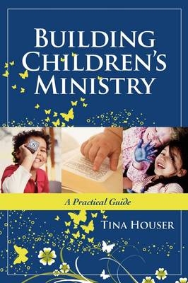 Building Children's Ministry - Tina Houser