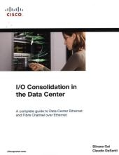 I/O Consolidation in the Data Center - Silvano Gai, Claudio DeSanti