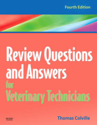 Review Questions and Answers for Veterinary Technicians - Thomas P. Colville