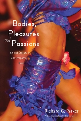 Bodies, Pleasures, and Passions - Richard G. Parker