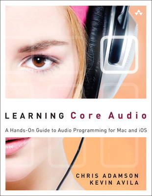 Learning Core Audio - Chris Adamson, Kevin Avila