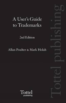 A User's Guide to Trade Marks - Julian Gyngell, Allan Poulter, Nicholas Fitzpatrick, Clive Thorne