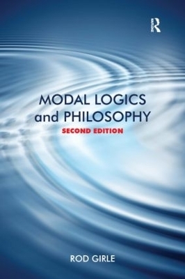 Modal Logics and Philosophy - Rod Girle