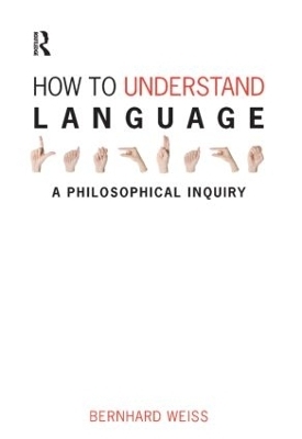 How to Understand Language - Bernhard Weiss