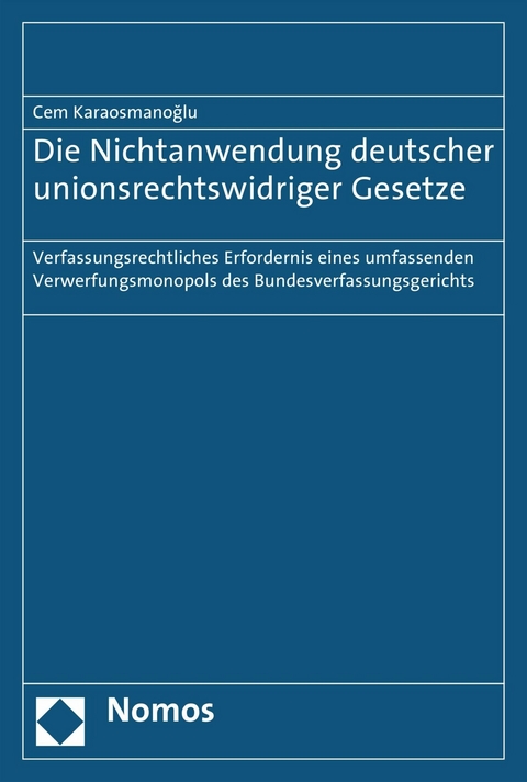 Die Nichtanwendung deutscher unionsrechtswidriger Gesetze - Cem Karaosmanoglu