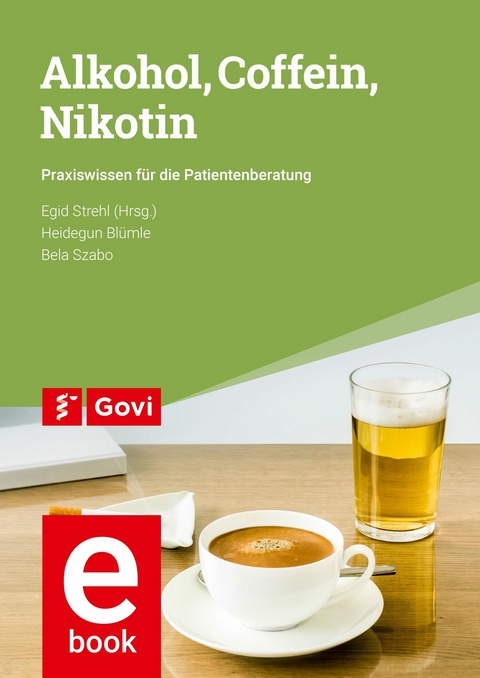 Alkohol, Coffein, Nikotin - Heidegun Blümle, Bela Szabo