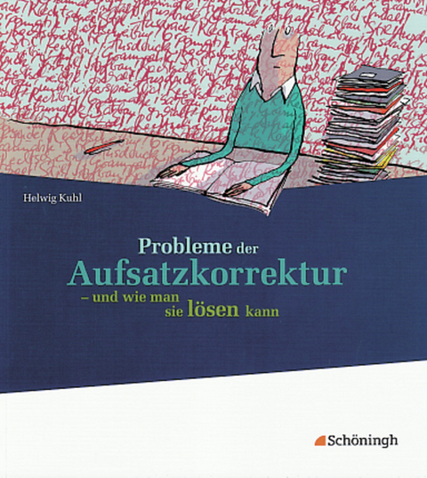 Probleme der Aufsatzkorrektur - Helwig Kuhl