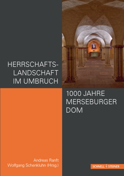 Herrschaftslandschaft im Umbruch – 1000 Jahre Merseburger Dom - 