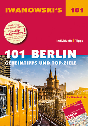 101 Berlin - Reiseführer von Iwanowski - Michael Iwanowski