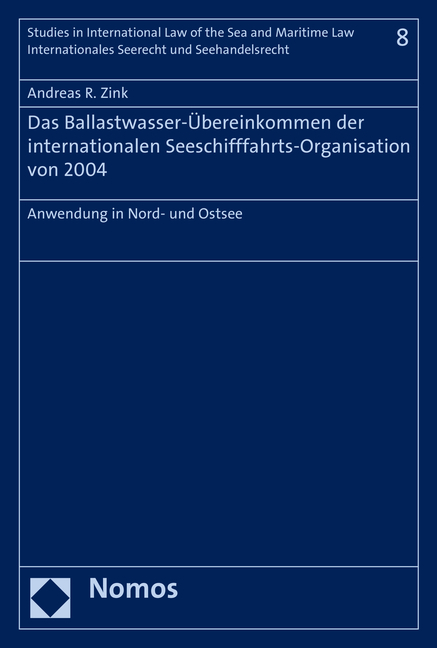 Das Ballastwasser-Übereinkommen der internationalen Seeschifffahrts-Organisation von 2004 - Andreas R. Zink