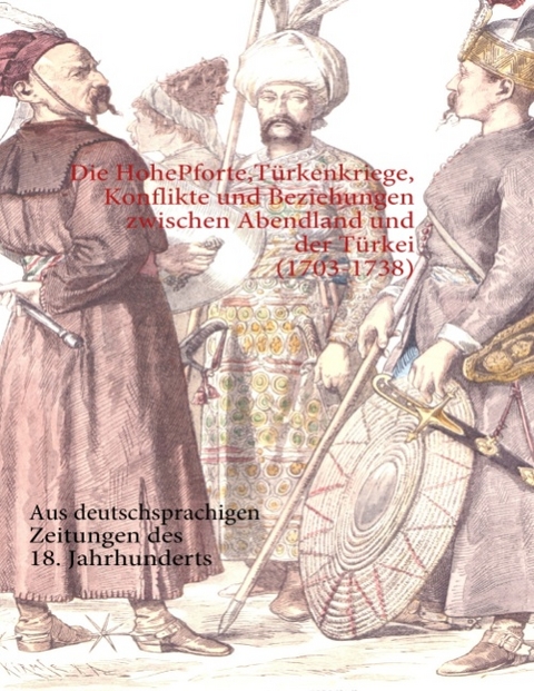 Die Hohe Pforte, Türkenkriege, Konflikte und Beziehungen zwischen Abendland und der Türkei (1703-1738)