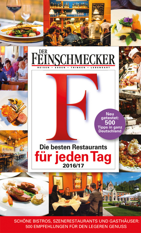 DER FEINSCHMECKER Guide Die besten Restaurants für jeden Tag 2016/2017