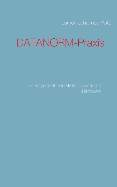 DATANORM-Praxis - Jürgen Johannes Platz