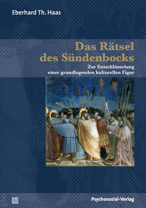 Das Rätsel des Sündenbocks - Eberhard Th. Haas