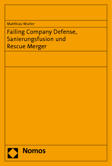 Failing Company Defense, Sanierungsfusion und Rescue Merger - Matthias Warler