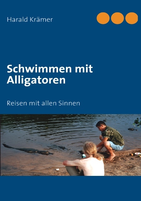 Schwimmen mit Alligatoren - Harald Krämer