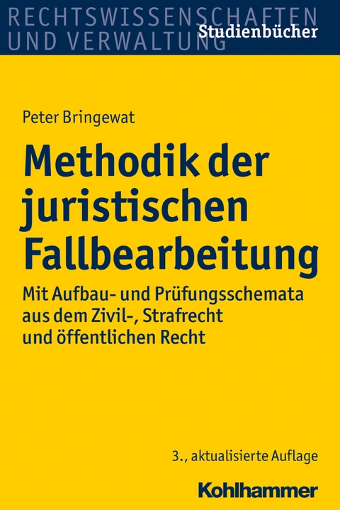 Methodik der juristischen Fallbearbeitung - Peter Bringewat