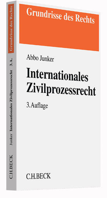 Internationales Zivilprozessrecht - Abbo Junker