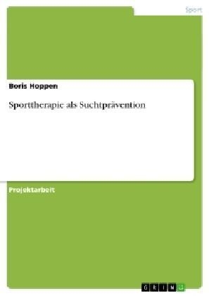 Sporttherapie als Suchtprävention - Boris Hoppen