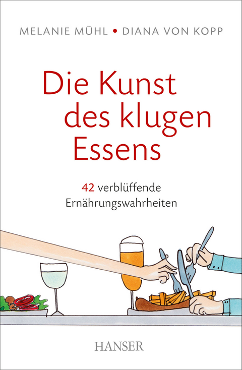 Die Kunst des klugen Essens - Melanie Mühl, Diana Von Kopp