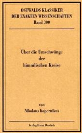 Über die Umschwünge der himmlischen Kreise - Nikolaus Kopernikus