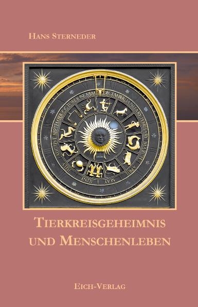 Tierkreisgeheimnis und Menschenleben - Hans Sterneder