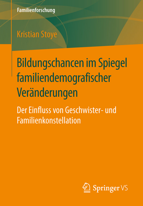 Bildungschancen im Spiegel familiendemografischer Veränderungen - Kristian Stoye