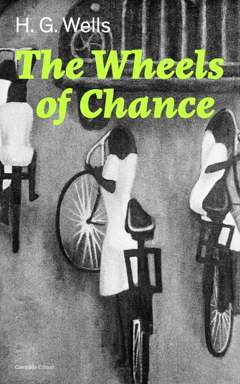 The Wheels of Chance (Complete Edition) - H. G. Wells