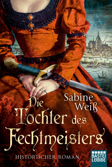 Die Tochter des Fechtmeisters - Sabine Weiß