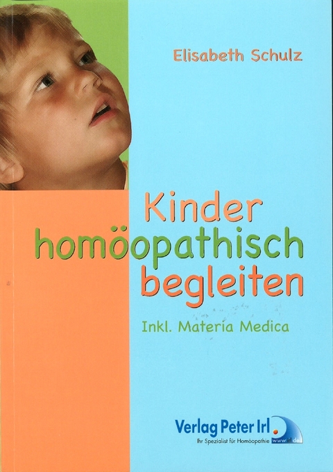 Kinder homöopathisch begleiten - Elisabeth Schulz