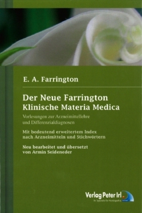 Der Neue Farrington: Klinische Materia Medica - E A Farrington