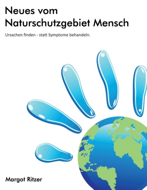 Neues vom Naturschutzgebiet Mensch - Margot Ritzer