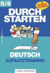 Durchstarten in Deutsch - Neubearbeitung 5./6. Schuljahr. Aufsatztraining - Nicola Peherstorfer, Elisabeth Radlmair, Ingrid Rathner, Jürgen Tobisch, Johann Waser