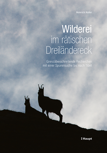 Wilderei im rätischen Dreiländereck - Heinrich Haller