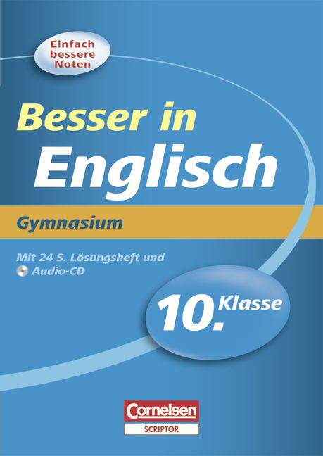 Besser in der Sekundarstufe I - Englisch - Gymnasium / 10. Schuljahr - Übungsbuch mit separatem Lösungsheft (24 S.) und Hör-CD - Peter Debray, Thomas Lehnen, Peter W. Oldham