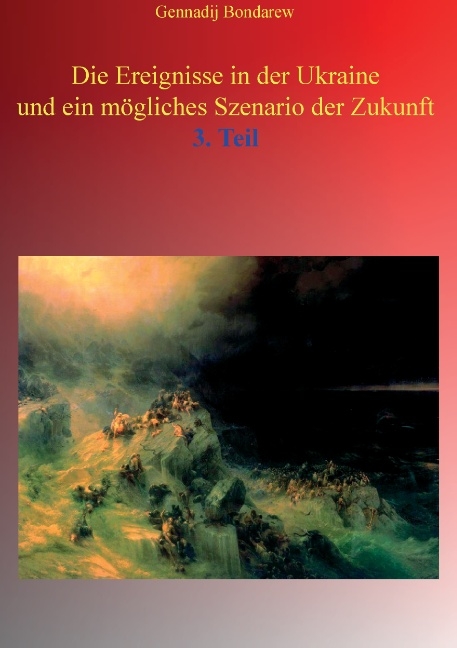 Die Ereignisse in der Ukraine und ein mögliches Szenario der Zukunft - 3. Teil - Gennadij Bondarew