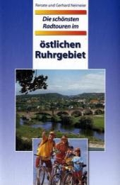 Die schönsten Radtouren im östlichen Ruhrgebiet - Renate Neimeier, Gerhard Neimeier