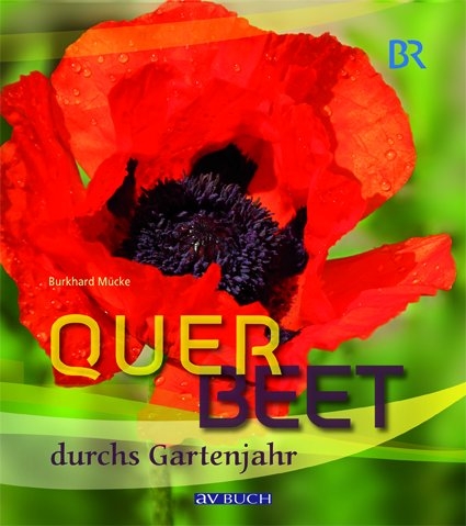 Querbeet durchs Gartenjahr Band 2/2010 - Burkhard Mücke