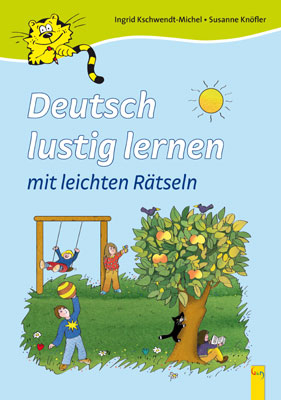 Deutsch lustig lernen mit leichten Rätseln - Ingrid Kschwendt-Michel-Bilgir, Susanne Knöfler