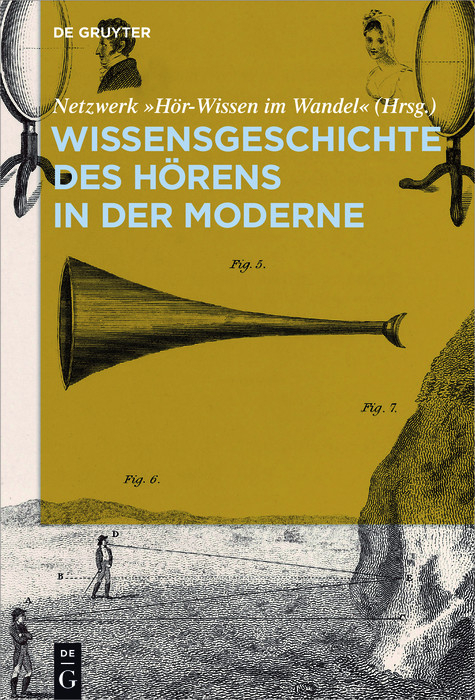 Wissensgeschichte des Hörens in der Moderne - 