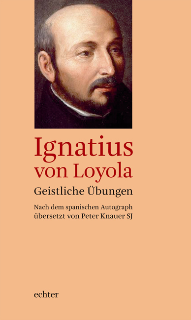 Geistliche Übungen -  Ignatius von Loyola