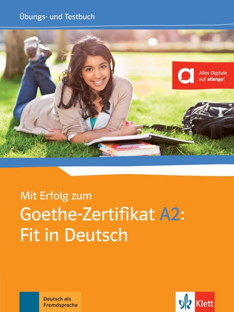 Mit Erfolg zum Goethe-Zertifikat A2: Fit in Deutsch - Anni Fischer-Mitziviris, Sylvia Janke-Papanikolaou, Karin Karin Vavatzandis