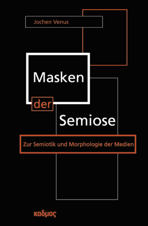 Masken der Semiose - Jochen Venus