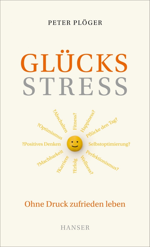 Glücksstress - Peter Plöger