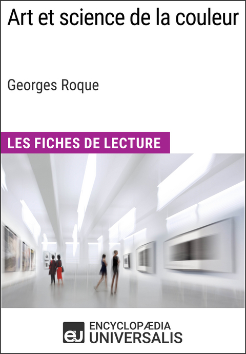 Art et science de la couleur de Georges Roque -  Encyclopaedia Universalis