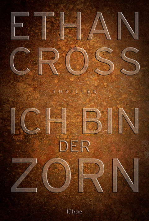 Ich bin der Zorn - Ethan Cross